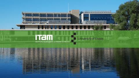 El ITAM y la Universidad de Essex ofrecen Doble Grado en Ciencia Política